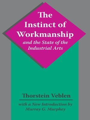 cover image of The Instinct of Workmanship and the State of the Industrial Arts
